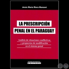 LA PRESCRIPCIÓN PENAL EN EL PARAGUAY - Autor: JESÚS MARÍA RIERA MANZONI - Año 2011
